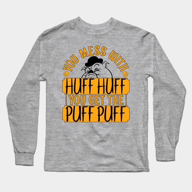 You Mess With Huff Huff You Get The Puff Puff Outfit Long Sleeve T-Shirt by alcoshirts